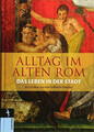 Alltag im Alten Rom: Das Leben in der Stadt Weeber, Karl-Wilhelm Buch