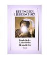 Deutscher Liederschatz - Kinderlieder, Liebeslieder, Heimatlieder,