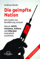 Moritz  Andreas. Die geimpfte Nation. Taschenbuch