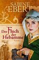 Der Fluch der Hebamme Hebammen Saga 4 Sabine Ebert Taschenbuch Die Hebammen-Saga