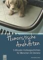 Humoristische Anekdoten (5-Minuten-Vorlesegeschichten für Menschen mit Demenz) B