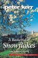 Peter Kerr A Basketful of Snowflakes (Taschenbuch) Snowball Oranges