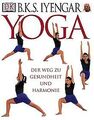 Yoga. Der Weg zu Gesundheit und Harmonie von Iyengar, B.... | Buch | Zustand gut