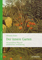 Der innere Garten | Ein achtsamer Weg zur persönlichen Veränderung | Huber