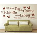 WANDTATTOO Mark Twain Spruch Gib jedem Tag die Chance Zitat Wandaufkleber 15