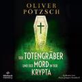 Der Totengräber und der Mord in der Krypta (Die Totengräber-Serie 3) Pötzsch MP3