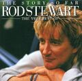 Rod Stewart - The Story So Far - The Very Best of Rod Stewart