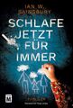 Schlafe jetzt für immer | Ian W. Sainsbury | Taschenbuch | 314 S. | Deutsch | 20