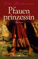 Pfauenprinzessin: Roman Roman Sundaresan, Indu und Marion Balkenhohl: 760914