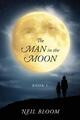 The Man in the Moon Book 1 Neil Bloom Taschenbuch The Man in the Moon Trilogy