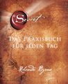 Rhonda Byrne | The Secret - Das Praxisbuch für jeden Tag | Buch | Deutsch (2014)