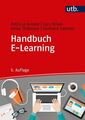 Handbuch E-Learning - Lehren und Lernen mit digitalen Medien Thillosen, Anne und