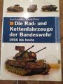 Die Rad- und Kettenfahrzeuge der Bundeswehr 1956 bis heute