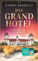 Das Grand Hotel - Die mit dem Feuer spielen | Caren Benedikt | Roman | Buch