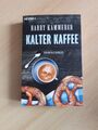 Kalter Kaffee | Kriminalroman von Harry Kämmerer | deutsch