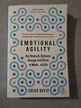 Emotional Agility: Get Unstuck, Embrace Change and Thrive in Work and Life