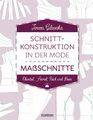 Schnittkonstruktion in der Mode - Maßschnitte Oberteil, Ärmel, Rock und Hose