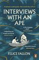 Interviews with an Ape | Felice Fallon | Taschenbuch | B-format paperback | Engl