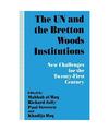 The UN and the Bretton Woods Institutions: New Challenges for the 21st Century