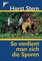 So verdient man sich die Sporen. Reiten lernen, w... | Buch | Zustand akzeptabel