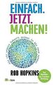 Einfach. Jetzt. Machen!: Wie wir unsere Zukunft selbst i... | Buch | Zustand gut