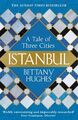 Istanbul | A Tale of Three Cities | Bettany Hughes | Taschenbuch | 800 S. | 2017