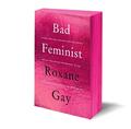 Bad Feminist [Tenth Anniversary Edition] ~ Roxane Gay ~  9780063384804