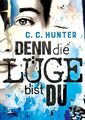 Denn die Lüge bist du C. C. Hunter