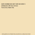 GER-SCHNEIDEN MIT DER SCHERE V (Schneiden Mit Der Schere Vorschule, Band 54), Wi