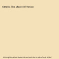 Othello, The Moore Of Venice, William Shakespeare