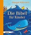 Die Bibel für Kinder erzählt von Margot Käßmann von Käßm... | Buch | Zustand gut