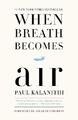 Paul Kalanithi When Breath Becomes Air (Taschenbuch)