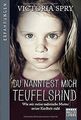 Du nanntest mich Teufelskind: Wie mir meine sadis... | Buch | Zustand akzeptabel