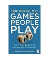 Games People Play: The Psychology of Human Relationships, Eric Berne