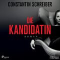 Die Kandidatin | Constantin Schreiber | Schallplatte | 342 Min. | Deutsch | 2021