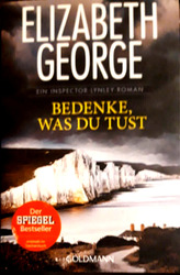 56251 Elizabeth George BEDENKE, WAS DU TUST ein Inspector-Lynley-Roman