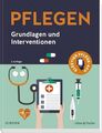 PFLEGEN Grundlagen und Interventionen