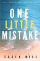 ONE LITTLE MISTAKE (CSI Reilly Steel), Hill, Casey