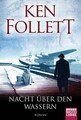 Ken Follett Nacht über den Wassern