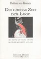 Die grosse Zeit der Lüge : der Erste Weltkrieg und die deutsche Mentalität (1871