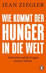 Wie kommt der Hunger in die Welt? | Antworten auf die Fragen meines Sohnes