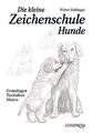 Die kleine Zeichenschule Hunde. Grundlagen - Techniken -... | Buch | Zustand gut