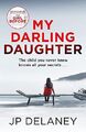 My Darling Daughter: Der süchtig machende, kurvenreiche Thriller vom Autor von Das Mädchen 