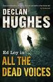 All the Dead Voices Excellent Book Hughes, Declan