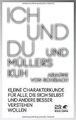 Ich und du und Müllers Kuh: Kleine Charakterkunde f... | Buch | Zustand sehr gut