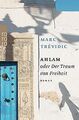 Ahlam oder Der Traum von Freiheit von Trévidic, Marc | Buch | Zustand sehr gut