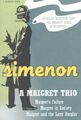 A Maigret Trio: Maigret's Failure/M..., Simenon, George