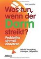 Was tun, wenn der Darm streikt?: Probiotika sinnvol... | Buch | Zustand sehr gut