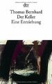 Der Keller: Eine Entziehung von Bernhard, Thomas | Buch | Zustand gut