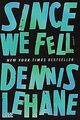 Since We Fell: A Novel von Lehane, Dennis | Buch | Zustand sehr gut